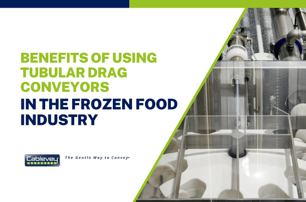 Benefits Of Using Tubular Drag Conveyors In The Frozen Food Industry