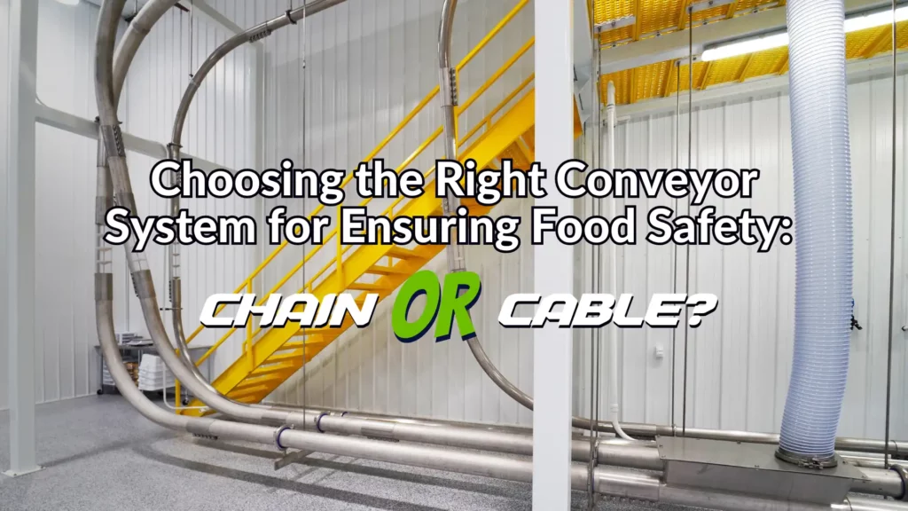 Elección del sistema transportador adecuado para garantizar la seguridad alimentaria: ¿Cadena o cable?